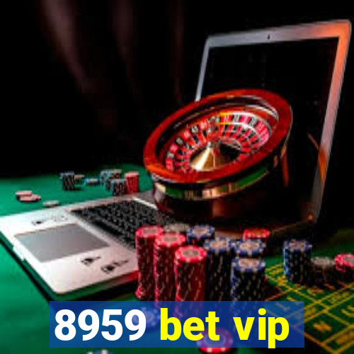 8959 bet vip
